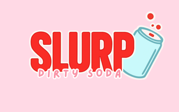 Slurp Dirty Soda